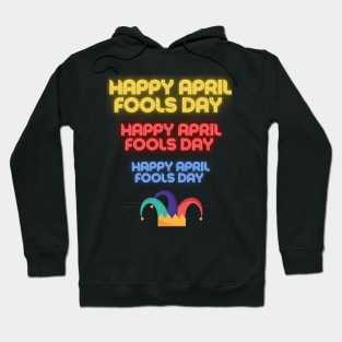 Happy April Fools Day Hoodie